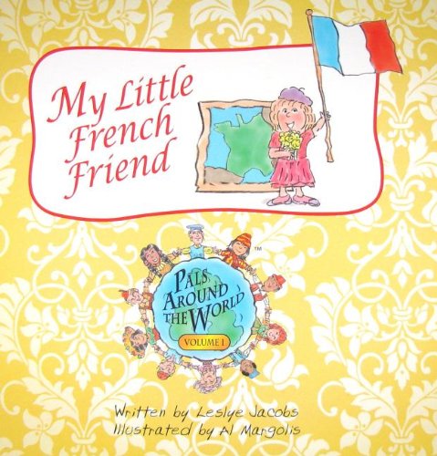 Stock image for My Little French Friend (Pals Around the World) (English and French Edition) for sale by Ebooksweb