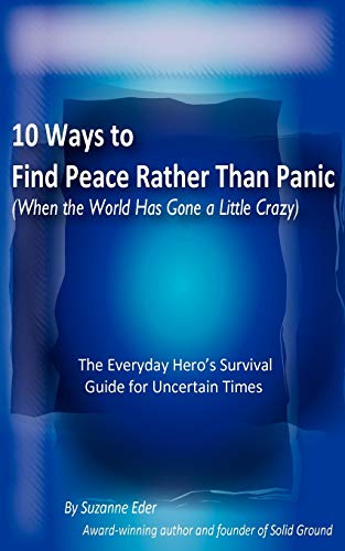 Stock image for 10 Ways to Find Peace Rather Than Panic When The World Has Gone a Little Crazy for sale by HPB-Ruby