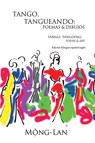 Beispielbild fr Tango, Tangueando: Poemas y Dibujos (Tango, Tangoing: Poems & Art) (Bilingual Spanish/English Edition) zum Verkauf von ThriftBooks-Atlanta