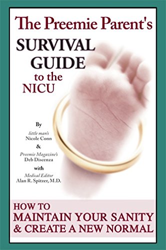Beispielbild fr The Preemie Parent's Guide to Survival in the NICU zum Verkauf von HPB-Red