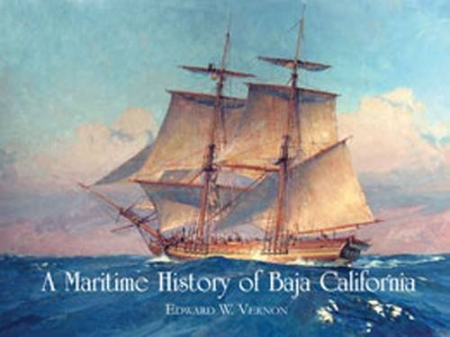 Stock image for A Maritime History of Baja California for sale by Irish Booksellers