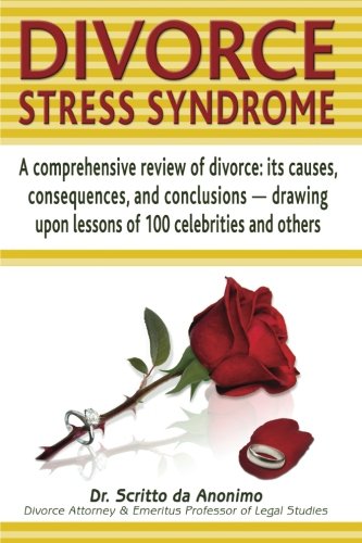 Imagen de archivo de Divorce Stress Syndrome: Recognizing causes, consequences, and requirements for recovery - via academic, legal, and celebrity examples a la venta por Bayside Books