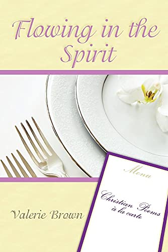 Stock image for Flowing in the Spirit: Christian Poems a la Carte for sale by Basement Seller 101