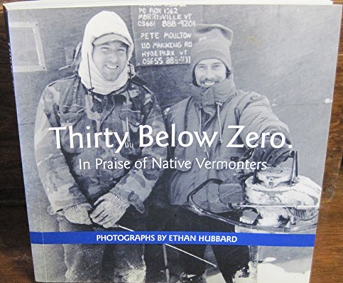 

Thirty Below Zero. In Praise of Native Vermonters [signed]