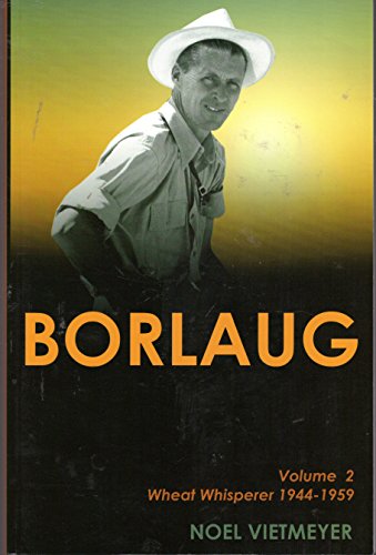 Beispielbild fr Borlaug; Volume 2, Wheat Whisperer 1944-1959 zum Verkauf von Wonder Book