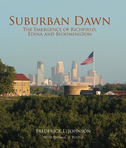 Beispielbild fr Suburban Dawn - The Emergence of Richfield, Edina and Bloomington zum Verkauf von ZBK Books