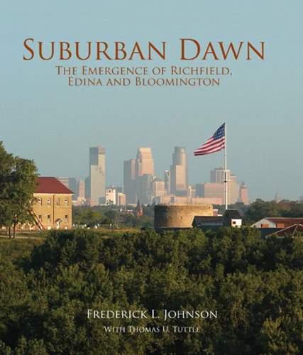 Stock image for Suburban Dawn - The Emergence of Richfield, Edina and Bloomington for sale by ZBK Books