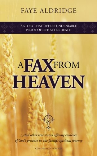 9780578043135: A FAX from HEAVEN: And other true stories offering evidence of God's presence in one family's spiritual journey