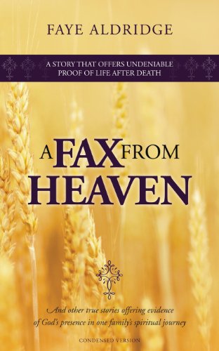 9780578043135: A FAX from HEAVEN: And other true stories offering evidence of God's presence in one family's spiritual journey