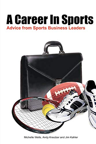 Imagen de archivo de A Career In Sports: Advice from Sports Business Leaders a la venta por SecondSale