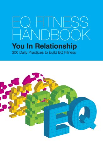 Stock image for EQ Fitness Handbook - You In Relationship - 300 Daily Practices to Build EQ Fitness for sale by Half Price Books Inc.