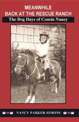 Imagen de archivo de Meanwhile Back At the Rescue Ranch: The Dog Days of Cousin Nancy a la venta por HPB-Emerald