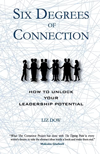 Beispielbild fr Six Degrees of Connection : How to Unlock Your Leadership Potential zum Verkauf von Better World Books