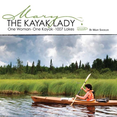 9780578048918: The Kayak Lady: One Woman, One Kayak and 1007 Lakes