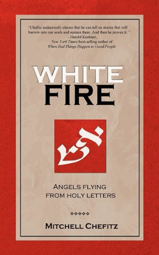 Stock image for White Fire: Angels Flying from Holy Letters for sale by Books-R-Keen