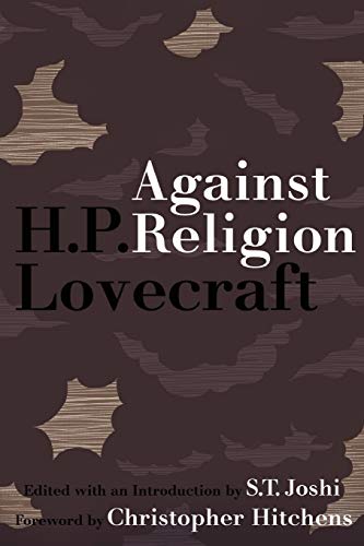 Imagen de archivo de Against Religion : The Atheist Writings of H. P. Lovecraft a la venta por Better World Books: West