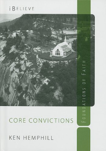 9780578053455: Core Convictions: Foundations of Faith (iBelieve)