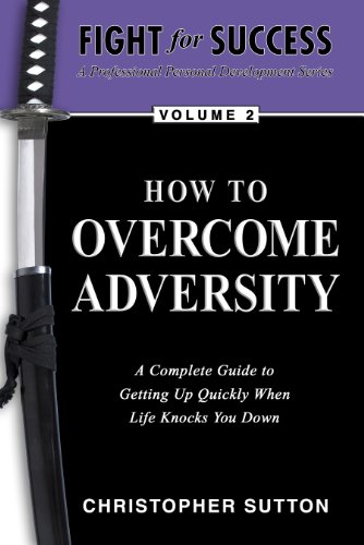 Fight for Success- How to overcome Adversity (9780578054223) by Christopher Sutton