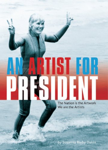 Stock image for An Artist for President: The Nation is the Artwork, We are the Artists for sale by Books From California