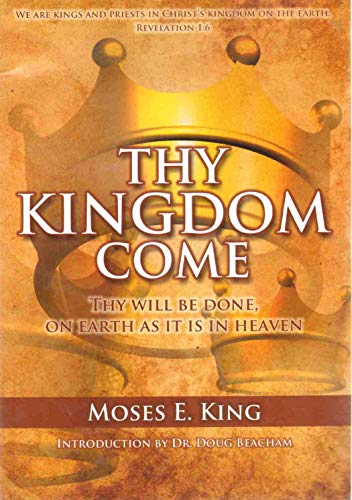 Beispielbild fr Thy Kingdom Come : Thy Will Be Done, on Earth As It Is in Heaven zum Verkauf von Better World Books