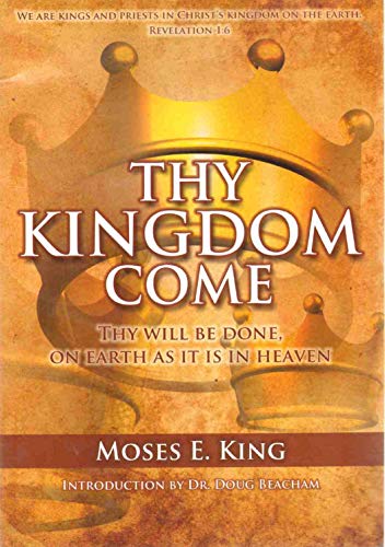 Stock image for Thy Kingdom Come : Thy Will Be Done, on Earth As It Is in Heaven for sale by Better World Books