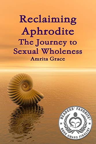 Imagen de archivo de Reclaiming Aphrodite-The Journey to Sexual Wholeness a la venta por ThriftBooks-Atlanta