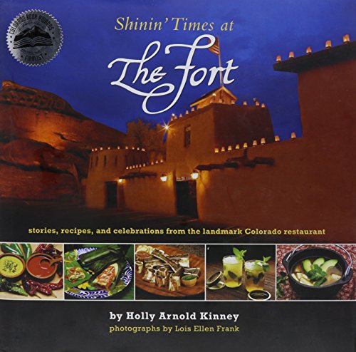 Beispielbild fr Shinin' Times at The Fort, stories,recipes and celebrations at the landmark Colorado restaurant zum Verkauf von Books of the Smoky Mountains