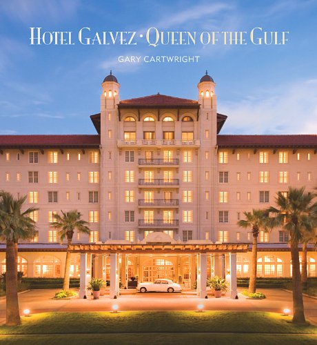 Beispielbild fr Hotel Galvez: Queen of the Gulf zum Verkauf von BooksRun