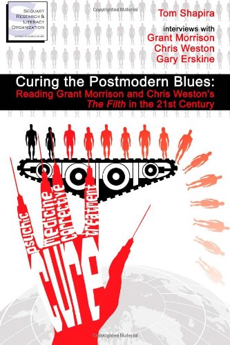 Beispielbild fr Curing the Postmodern Blues: Reading Grant Morrison and Chris Weston's The Filth in the 21st Century zum Verkauf von Wonder Book