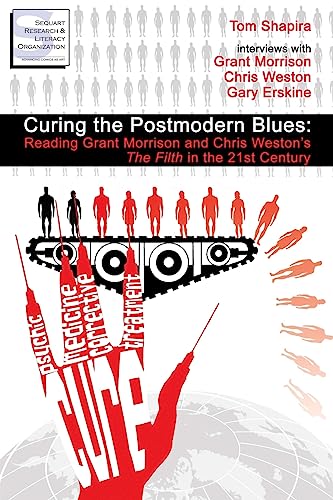 Curing the Postmodern Blues: Reading Grant Morrison and Chris Weston's The Filth in the 21st Century (9780578060767) by Shapira, Tom; Morrison, Grant; Weston, Chris; Erskine, Gary