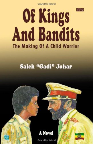 9780578061344: Of Kings and Bandits: The Making of a Child Warrior by Saleh "Gadi" Johar (2010-01-01)