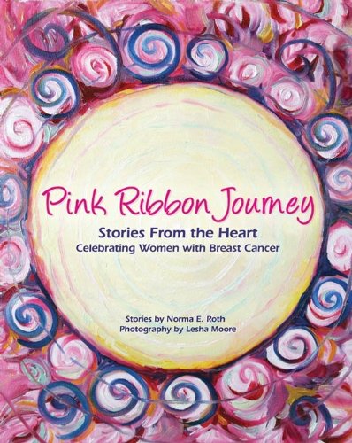 Beispielbild fr Pink Ribbon Journey - Stories From the Heart zum Verkauf von Wonder Book