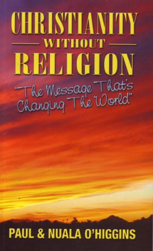 Beispielbild fr Christianity Without Religion: The Message Thats Changing the World zum Verkauf von Red's Corner LLC