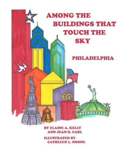 Stock image for Among the Buildings That Touch the Sky- Philadelphia (Elaine Kelly, Kelcity Books) for sale by Irish Booksellers