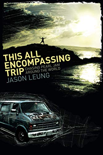 9780578068855: This All Encompassing Trip (Chasing Pearl Jam Around The World)