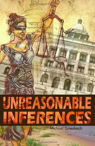 Stock image for Unreasonable Inferences: The True Story of a Wrongful Conviction and its Astonishing Aftermath for sale by Bookmans