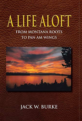 Beispielbild fr A Life Aloft, From Montana Roots to Pan Am Wings zum Verkauf von COLLINS BOOKS