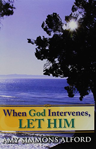 When God Intervenes, Let Him - Amy Simmons
