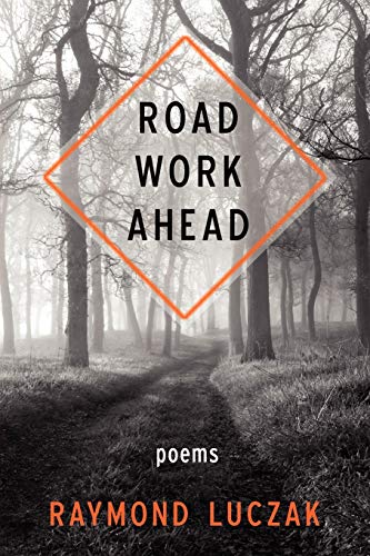 Stock image for Road Work Ahead [Paperback] [Mar 01, 2011] Luczak, Raymond for sale by Book Trader Cafe, LLC