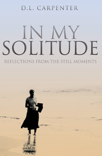 Stock image for In My Solitude: Reflections From the Still Moments for sale by Hawking Books