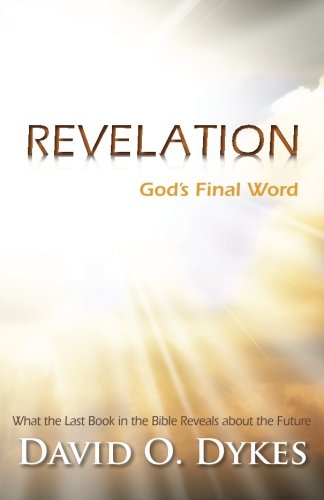 9780578072296: Revelation: God's Final Word: What the Last Book in the Bible Reveals about the Future
