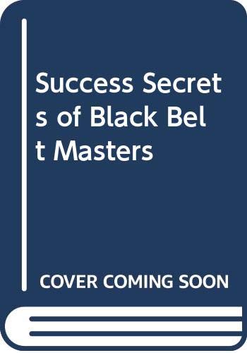 Beispielbild fr Success Secrets of Black Belt Masters zum Verkauf von ThriftBooks-Dallas