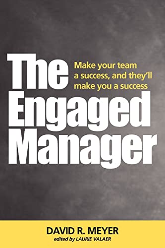 The Engaged Manager (9780578073170) by Meyer, David R