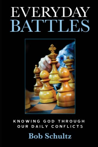 Stock image for Everyday Battles: Knowing God Through Our Daily Conflicts for sale by St Vincent de Paul of Lane County