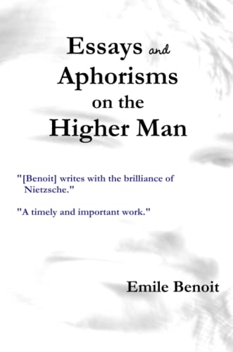 Imagen de archivo de Essays and Aphorisms on the Higher Man a la venta por PBShop.store US