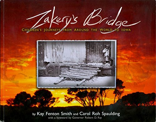 Beispielbild fr Zakery's Bridge: Children's Journeys from Around the World to Iowa zum Verkauf von BooksRun