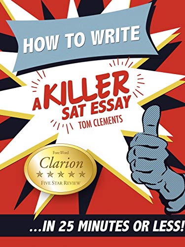9780578076652: How to Write a Killer SAT Essay: An Award-Winning Author's Practical Writing Tips on SAT Essay