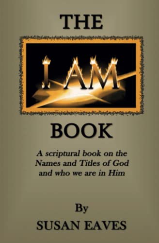 Imagen de archivo de The I AM Book: God's Names and Titles and Who We Are in Christ a la venta por SecondSale