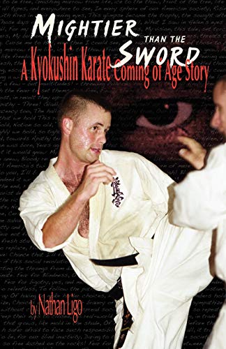 Beispielbild fr Mightier Than the Sword: A Kyokushin Karate Coming of Age Story zum Verkauf von GF Books, Inc.