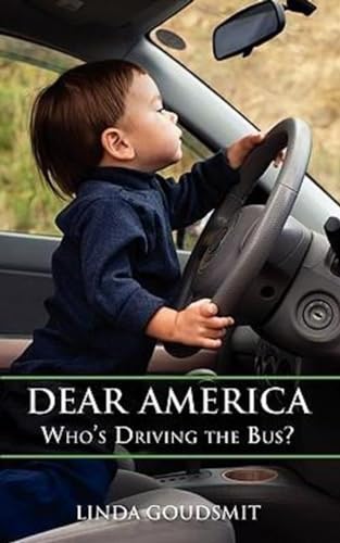 Imagen de archivo de Dear America: Whos Driving the Bus? a la venta por Goodwill